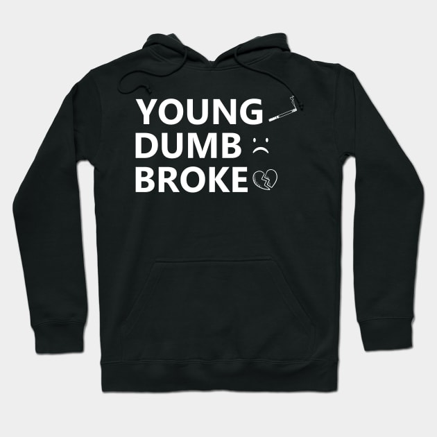 Young Dumb Broke - Cool Art Of Cigarette, Face Emoji & Heart Hoodie by mangobanana